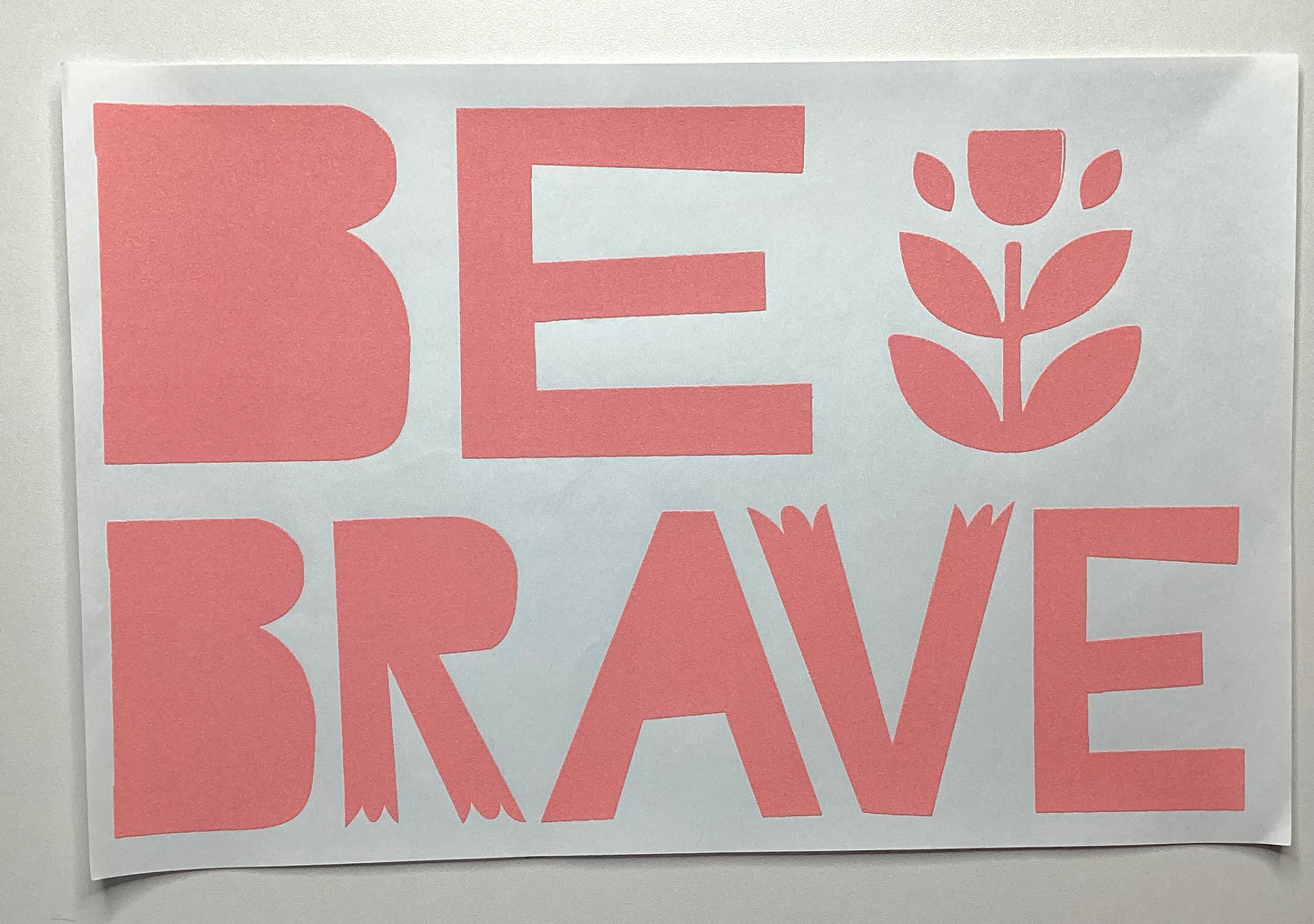 Be brave (pink)